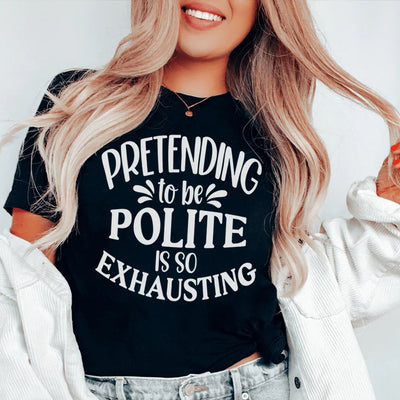 Pretending To Be Polite Tee - Korvel