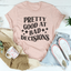 Pretty Good At Bad Decisions T-Shirt