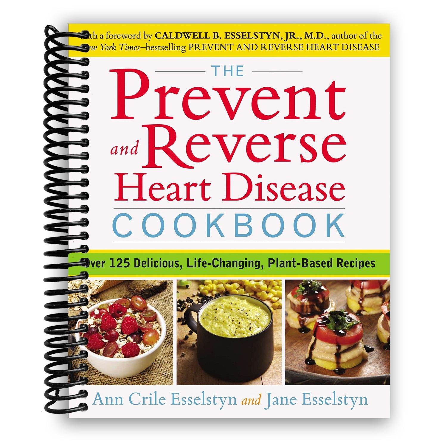 Transform Your Health with The Heart Disease Reversal Cookbook: 125+ Plant-Based Recipes - Korvel