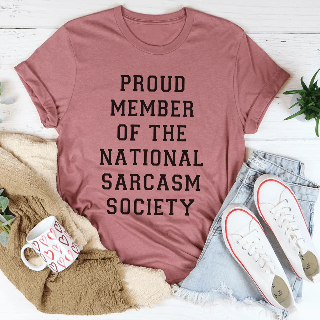 Proud Member Of The National Sarcasm Society Tee - Korvel