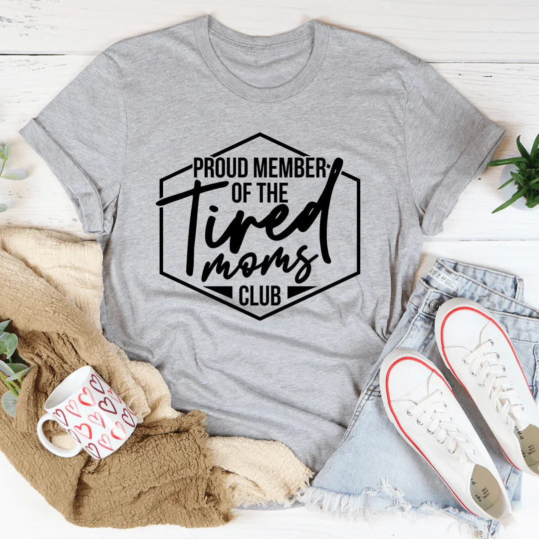 Miembro Orgulloso Del Club De Mamás Cansadas Tee