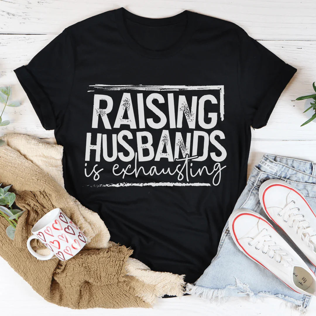Raising Husbands Is Exhausting Tee - Korvel
