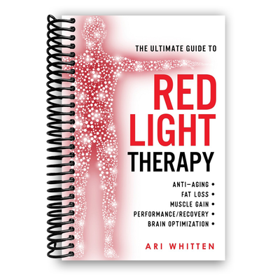 The Ultimate Guide To Red Light Therapy: Anti-Aging, Fat Loss, Muscle Gain, and Brain Optimization (Spiral Bound) - Korvel