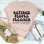 T-shirt Retired People Pleaser