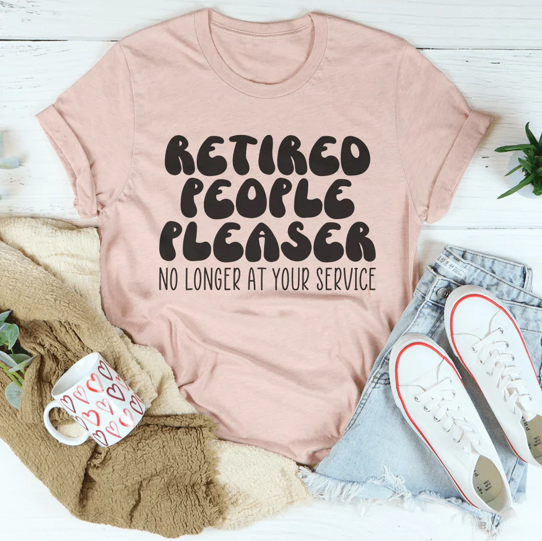 T-shirt Retired People Pleaser