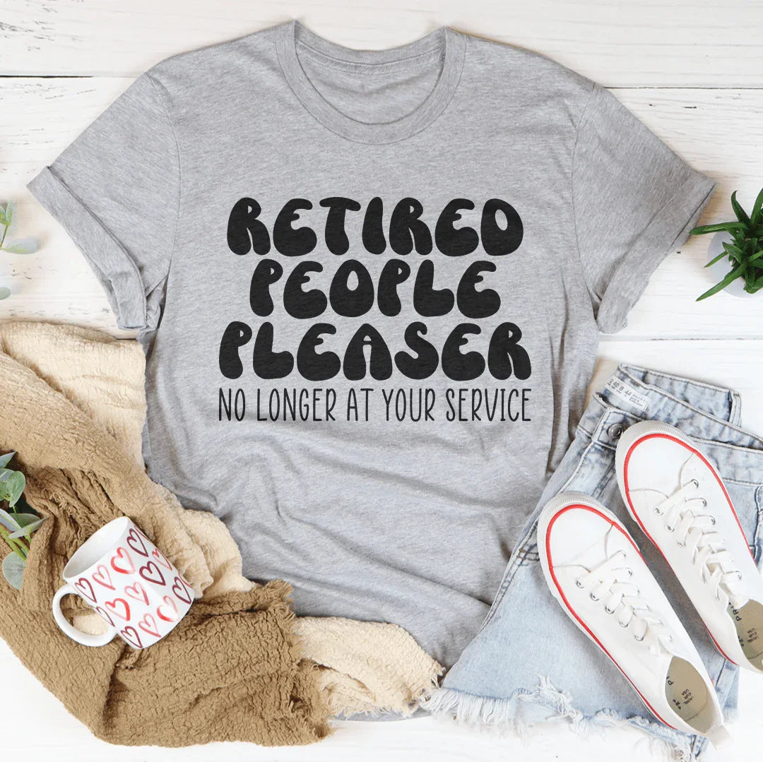 T-shirt Retired People Pleaser