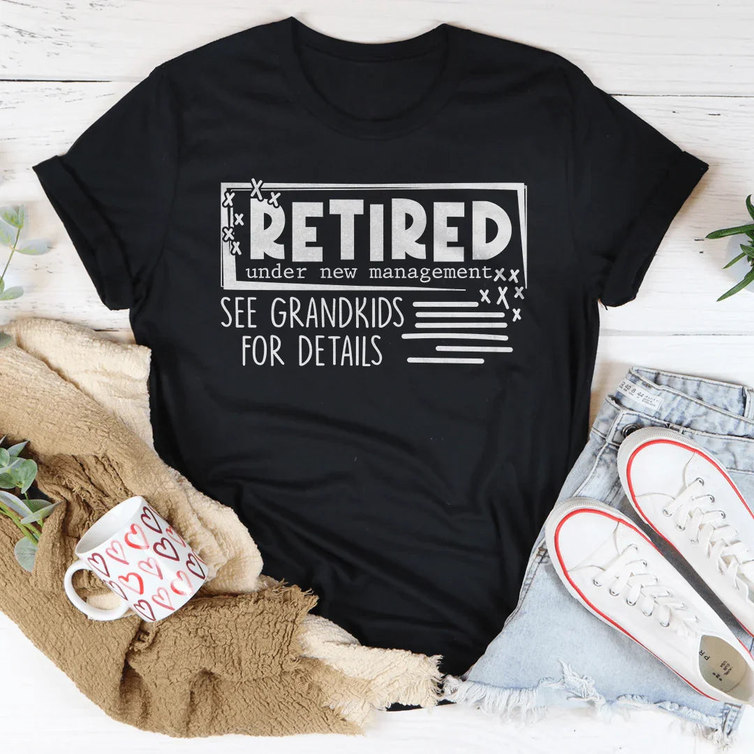 Retired Under New Management Tee