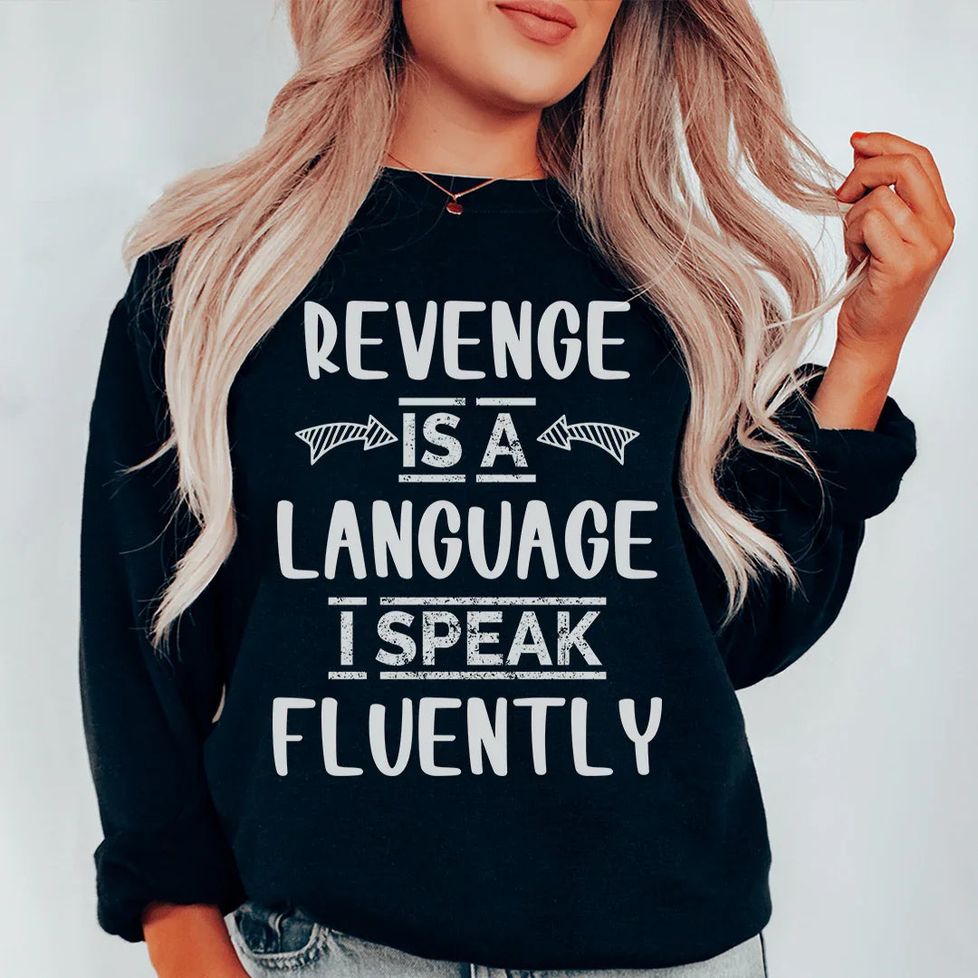 Le Sweatshirt Revenge Is A Language I Speak Fluently
