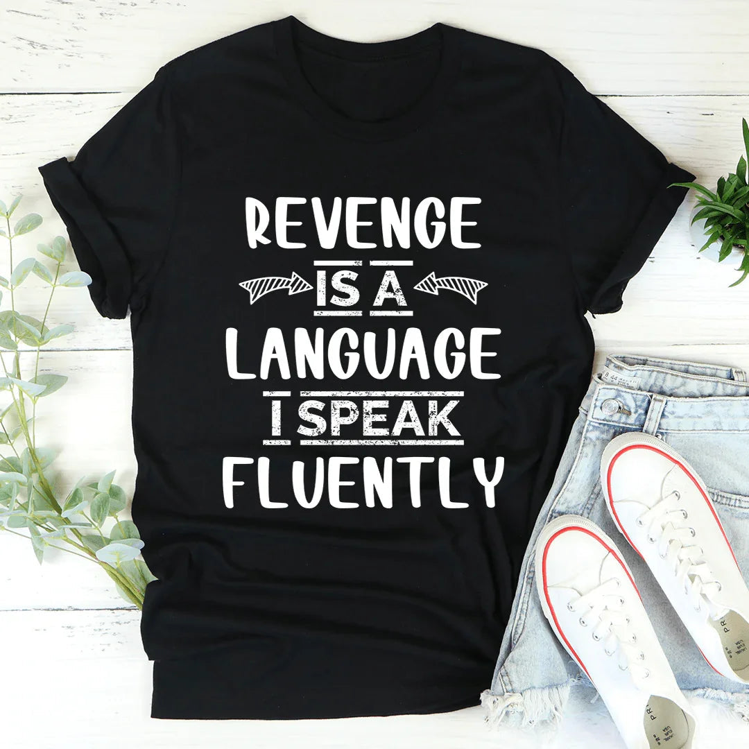 Revenge Is A Language I Speak Fluently Tee - Korvel