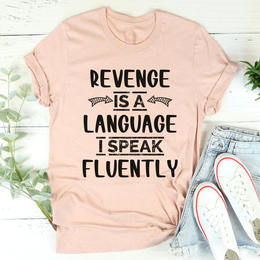 Revenge Is A Language I Speak Fluently Tee - Korvel
