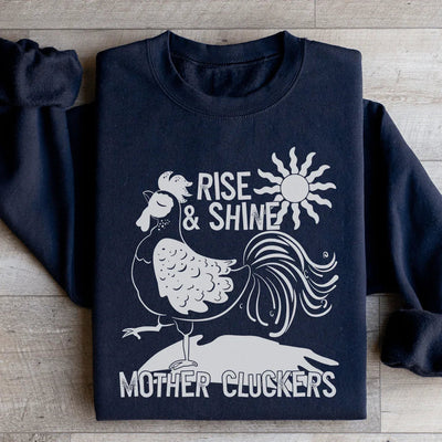 Sweatshirt Rise & Shine Mother Cluckers