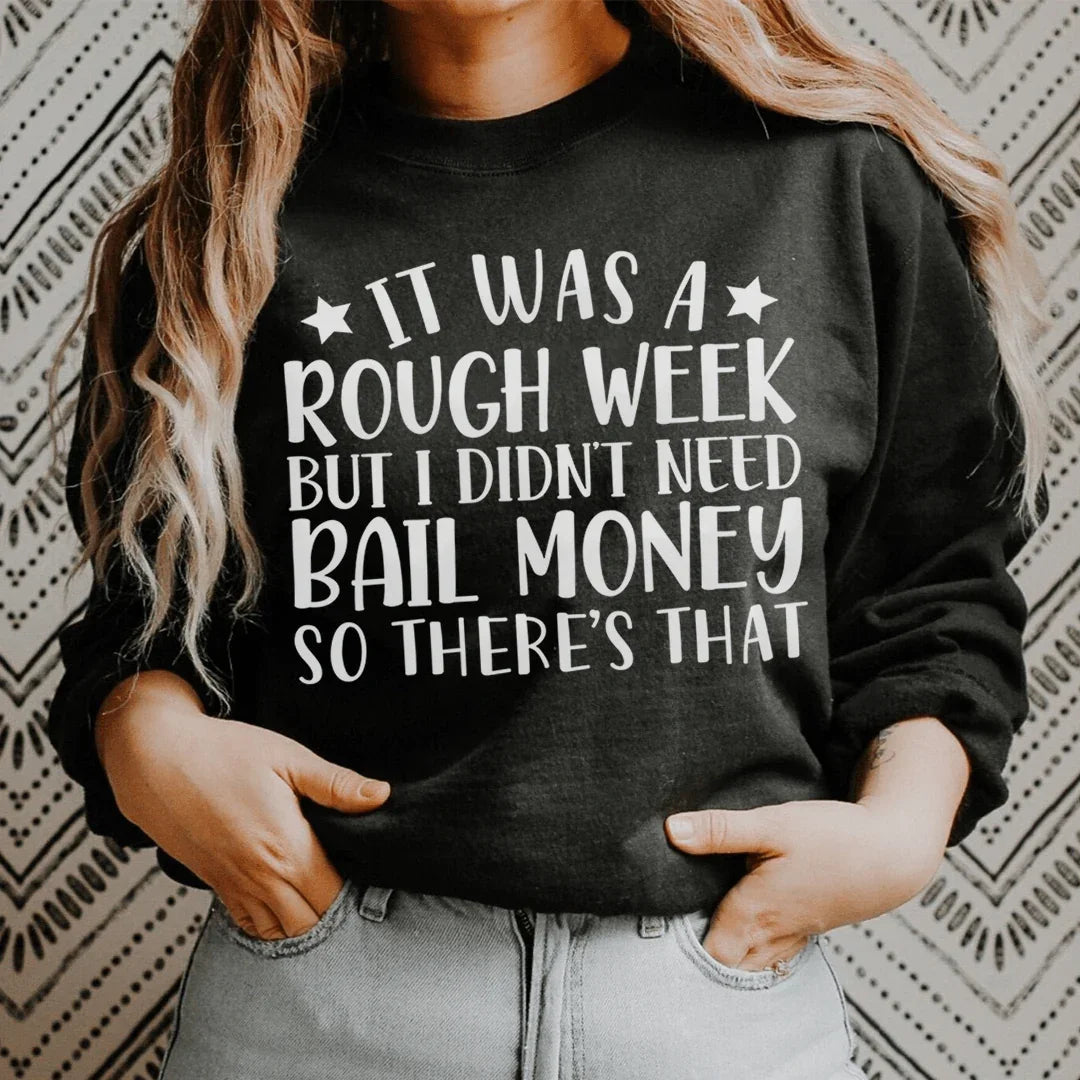 Sweatshirt Rough Week