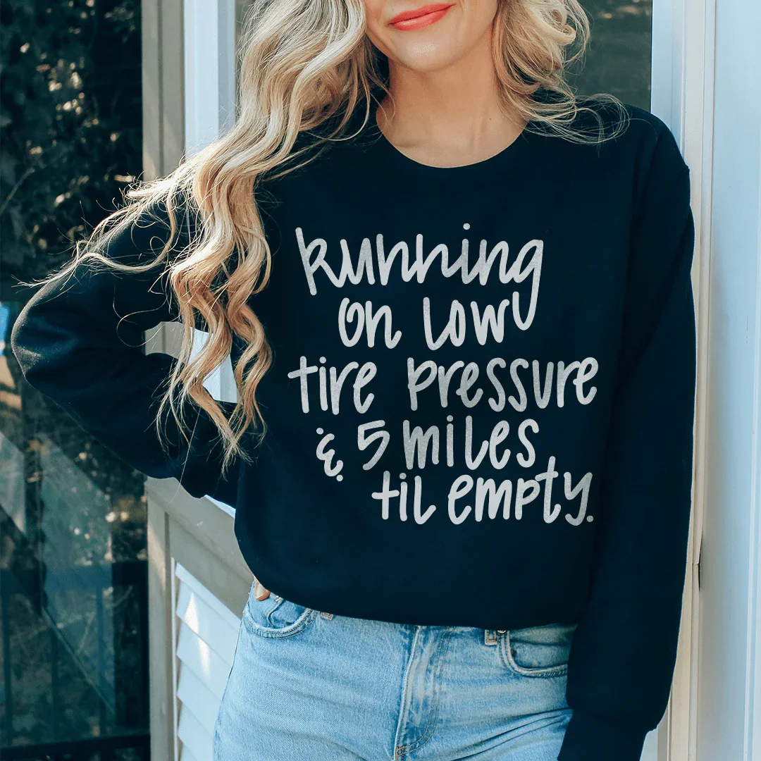 Running On Low Tire Pressure Sweatshirt