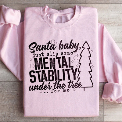 Santa Put Some Mental Stability Under The Tree Sweatshirt