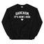 Sarcasme C'est Comme Ça Que Je Fais Un Calin Sweatshirt