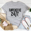 Sarcastic 24/7 Tee