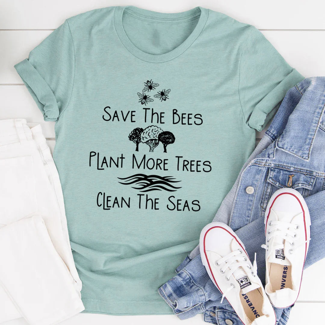 Save The Bees Plant More Trees Clean The Seas Tee - Korvel