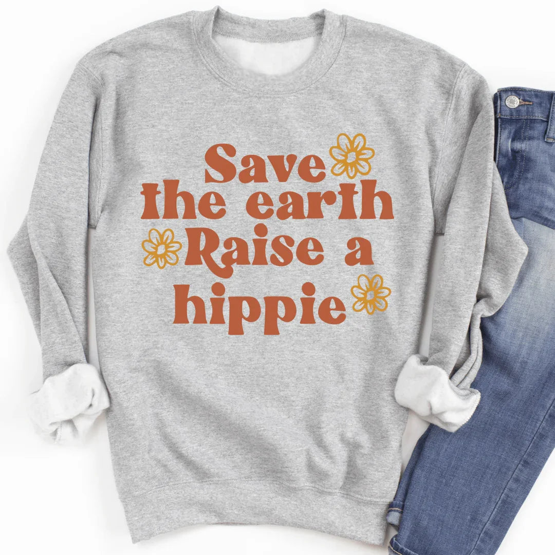 Save The Earth Raise A Hippie Sweatshirt - Korvel