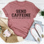 T-shirt Send Caffeine