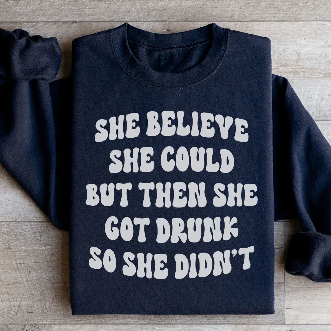 She Believed She Could Sweatshirt