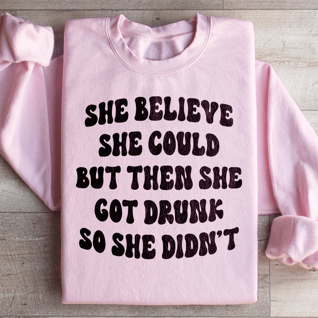 She Believed She Could Sweatshirt