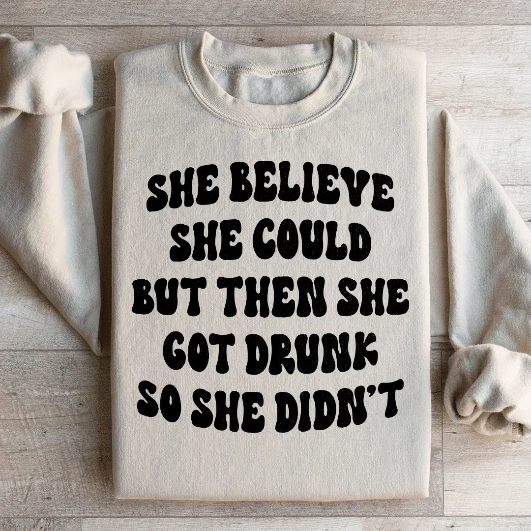 She Believed She Could Sweatshirt