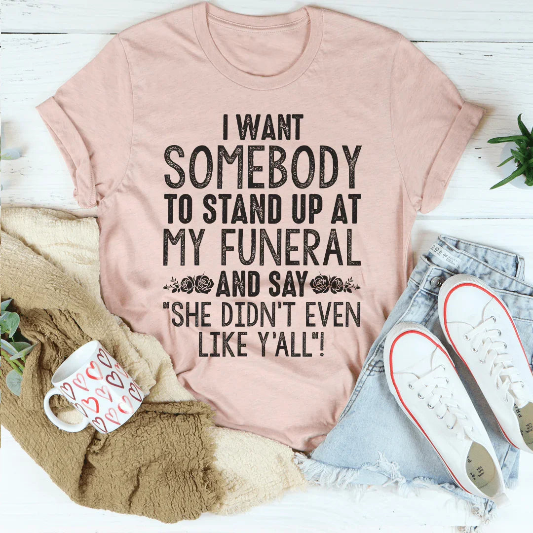 A ella ni siquiera le gustó la camiseta Y'All