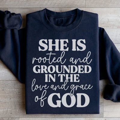 She Is Rooted And Grounded Sweatshirt