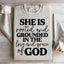 She Is Rooted And Grounded Sweatshirt