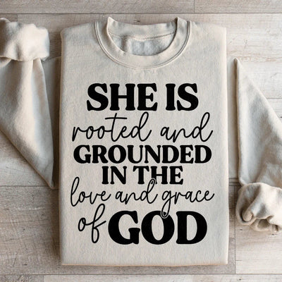 She Is Rooted And Grounded Sweatshirt