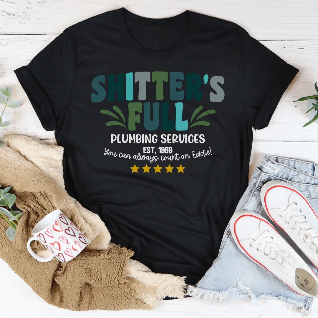 Camiseta de Servicios de Plomería "Shitter's Full"