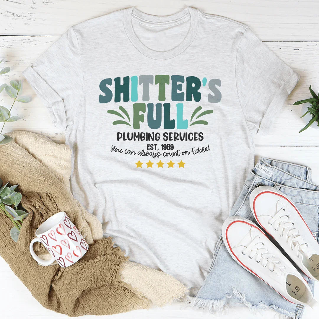 Camiseta de Servicios de Plomería "Shitter's Full"