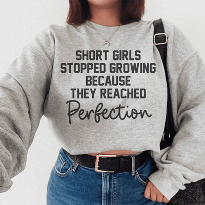 Short Girls Stopped Growing Sweatshirt