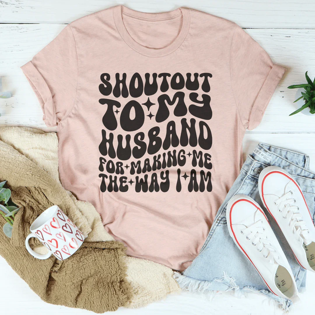 Shoutout To My Husband Tee