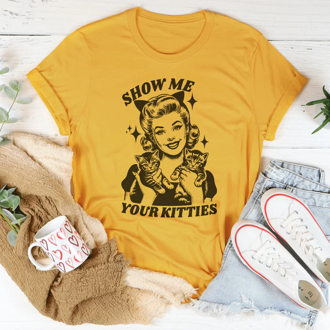 Show Me Your Kitties T-Shirt