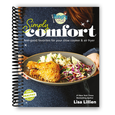 Hungry Girl Simply Comfort: Deliciously Healthy Recipes for Your Slow Cooker & Air Fryer (Spiral Bound Edition) - Korvel