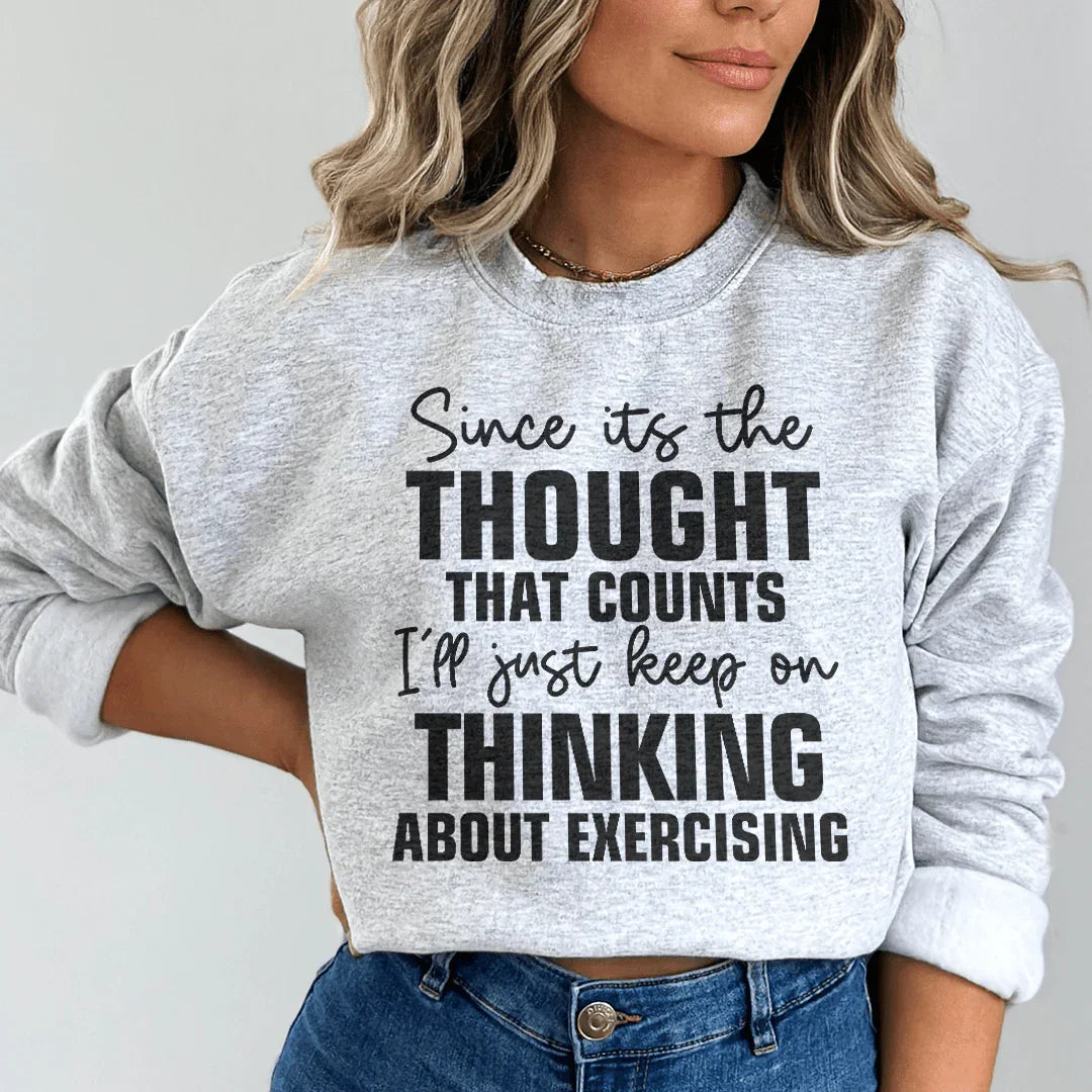 Since It's The Thought That Counts Sweatshirt