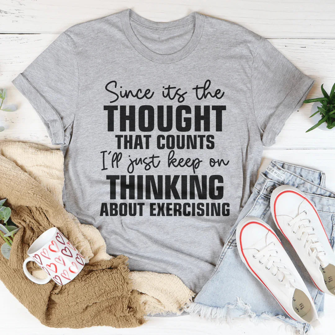 Since It's The Thought That Counts Tee
