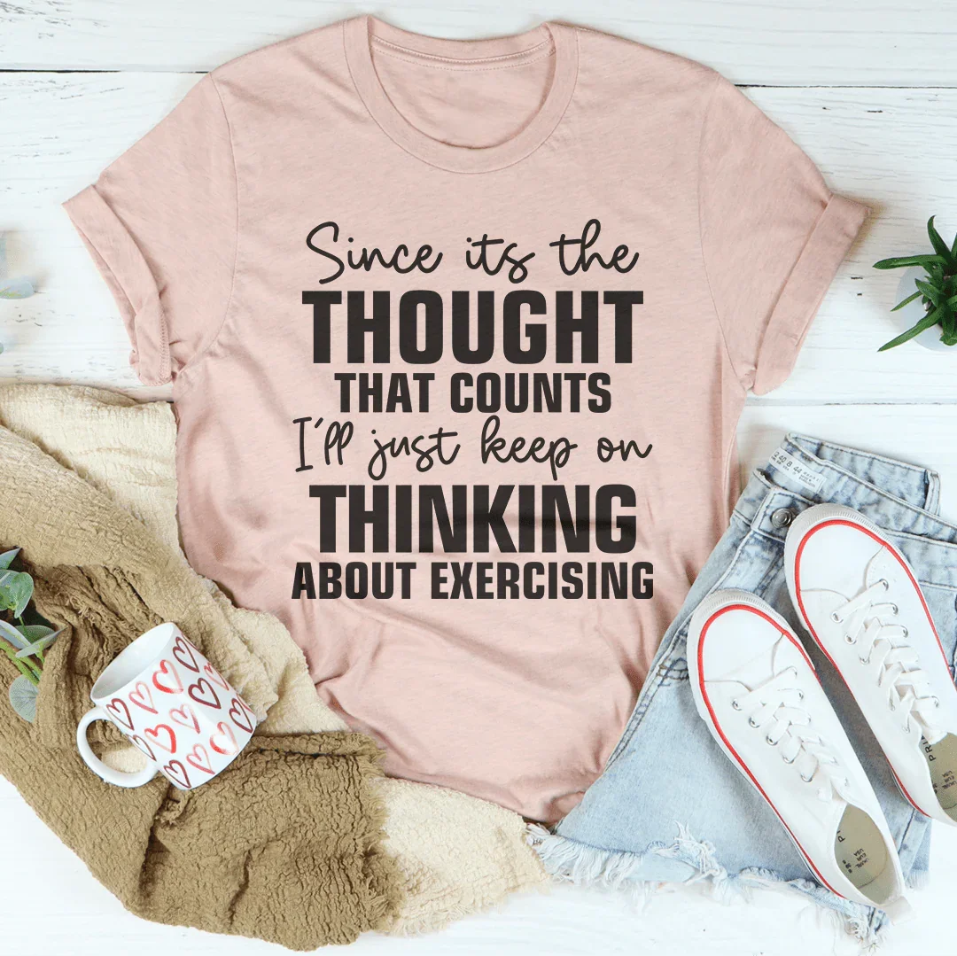 Since It's The Thought That Counts Tee