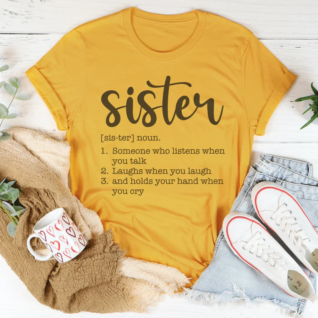 Sister: Someone Who Listens When You Talk T-Shirt