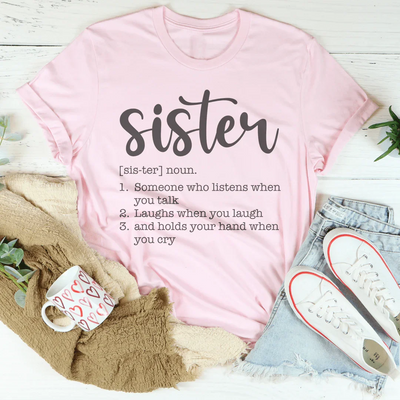 Sister: Someone Who Listens When You Talk T-Shirt