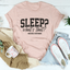 Sleep What’s That? Mothers Everywhere Tee