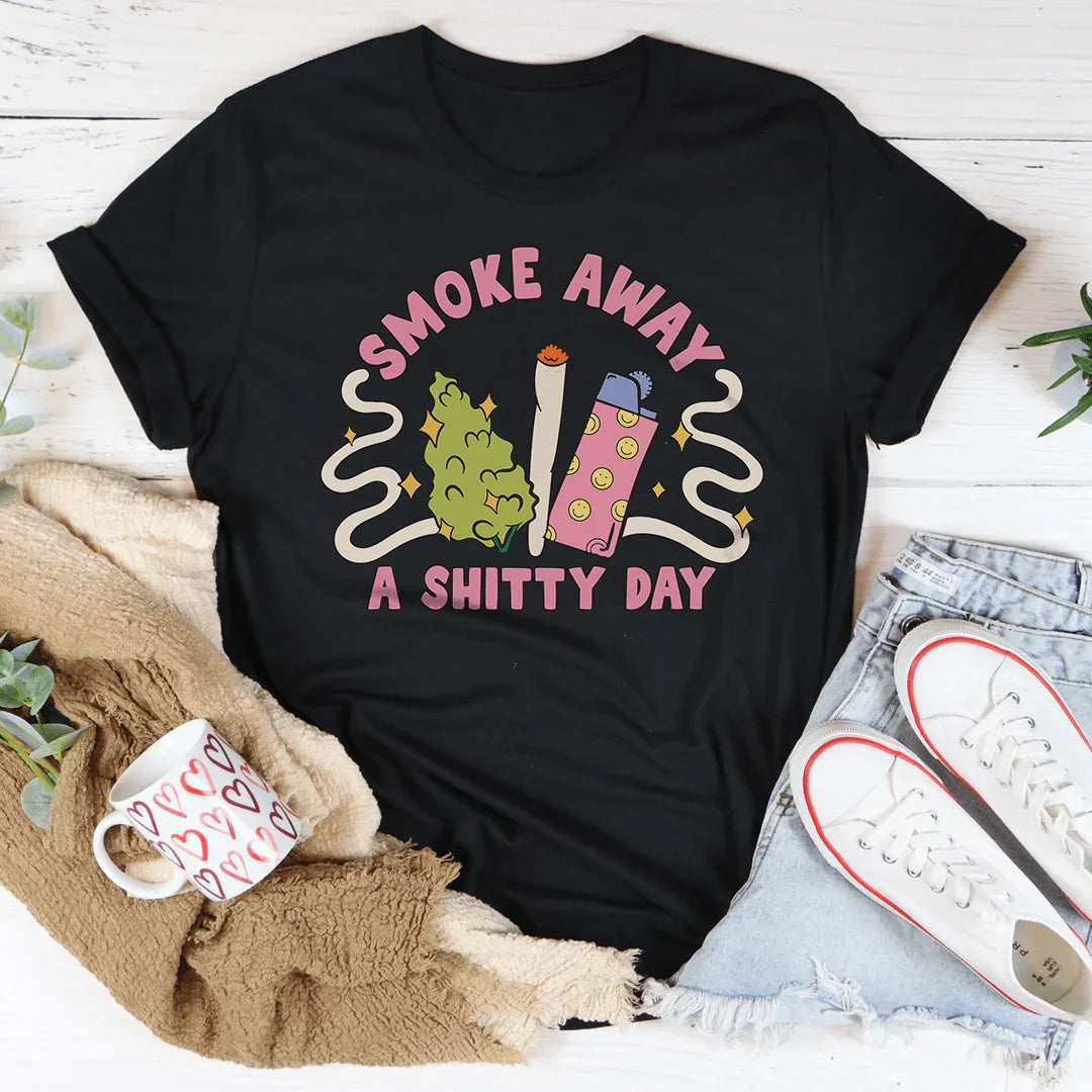 Smoke Away a Tough Day Tee
