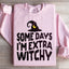 Some Days I'm Extra Witchy Sweatshirt