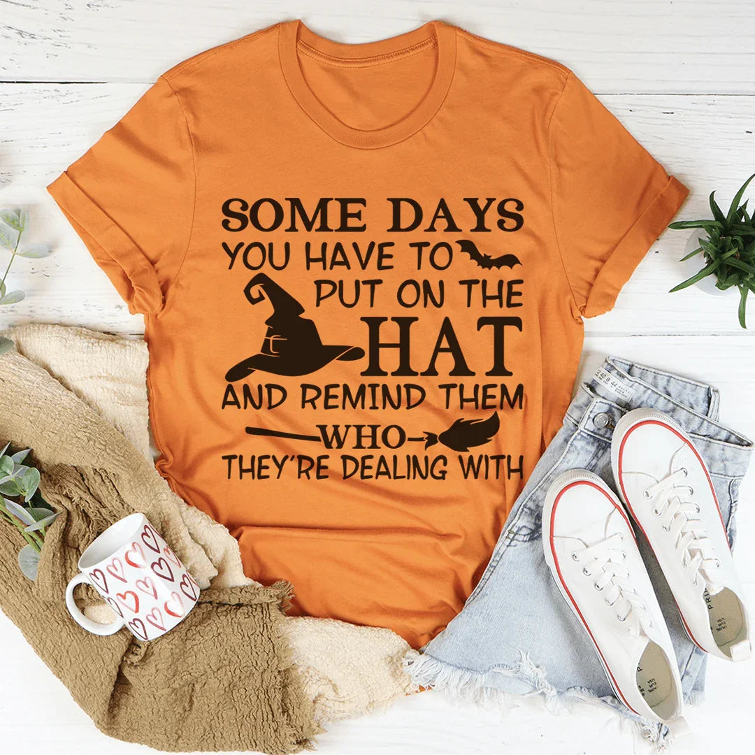 Some Days You Have To Put On The Hat Tee - Korvel