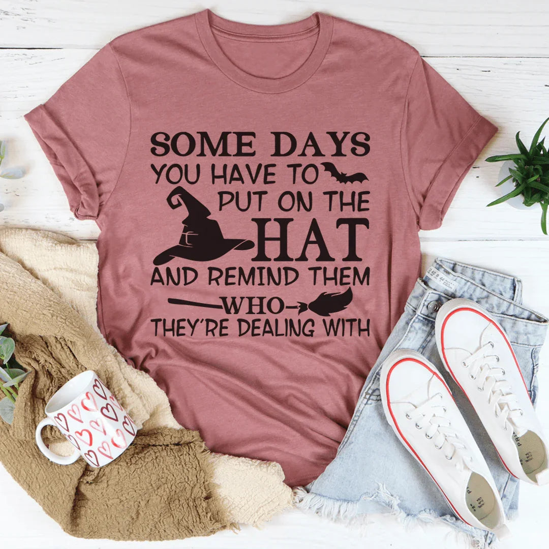 Some Days You Have To Put On The Hat Tee - Korvel