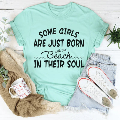 Some Girls Are Just Born With The Beach In Their Soul Tee - Korvel