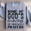 Certain des plus grands cadeaux de Dieu Sweatshirt