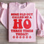 Some Old Guy Called Me A Ho Sweatshirt