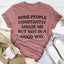 Some People Constantly Amaze Me Tee